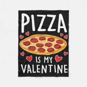 Pizza Is My Valentine Mens Womens Boys Funny Valen Fleece Blanket