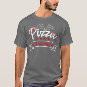 Pizza Is My Valentine Pizza With Hearts 925 T-Shirt
