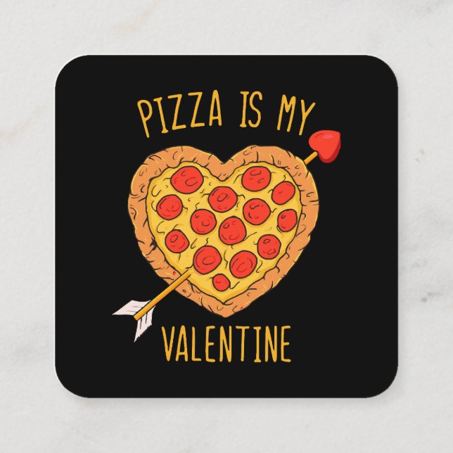 Pizza Is My Valentine Square Business Card (Back)