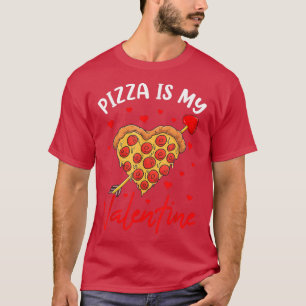 Pizza Is My Valentine T , Boys Valentines Day 1977 T-Shirt