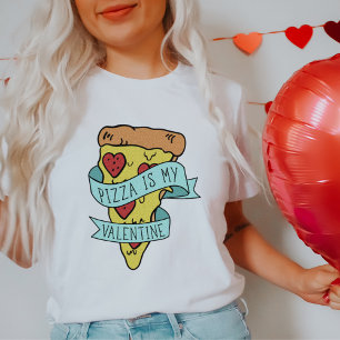 Pizza Is My Valentine T-Shirt
