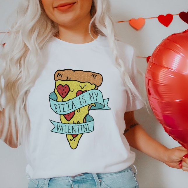 Pizza Is My Valentine T-Shirt (Creator Uploaded)