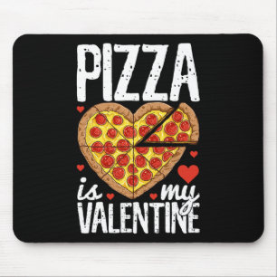 Pizza Is My Valentine Valentines Day Heart Peppero Mouse Pad