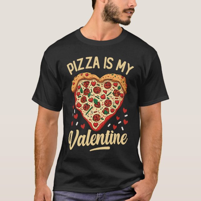 Pizza Is My Valentine Valentines Day Heart Peppero T-Shirt (Front)