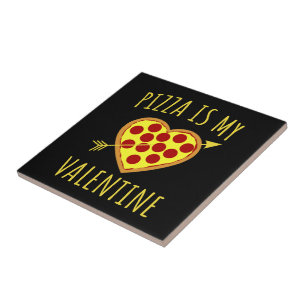 Pizza Is My Valentine - Valentines Day Tile