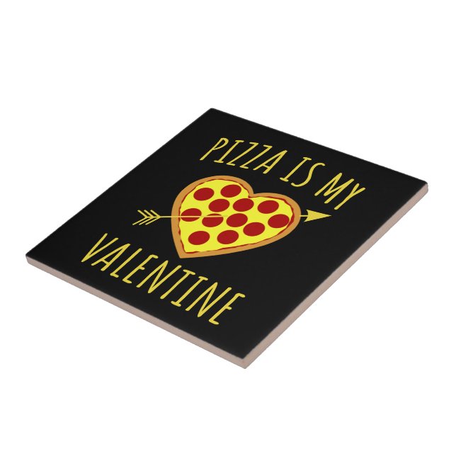Pizza Is My Valentine - Valentines Day  Tile (Side)