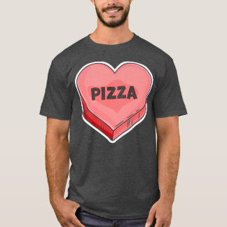 Pizza Is My Valentinevalentines Day Candy Heart Lo T-Shirt