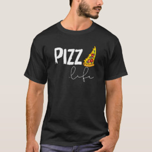 Pizza Life Foodie Pizza Humour Cheesy T-Shirt