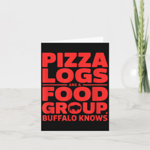 Pizza Logs are A Food Group Buffalo Knows Card