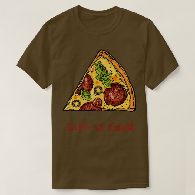 Pizza Lovers Life is Food Funny Parody Pizza Lover T-Shirt (Design Front)