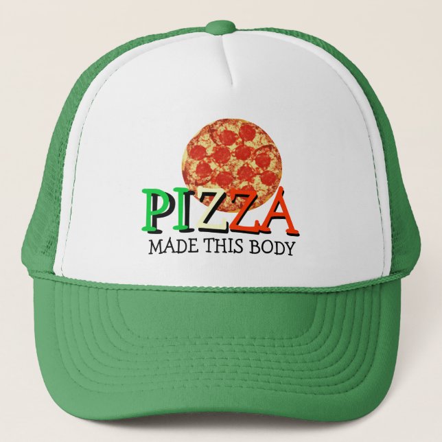 Pizza Made This Body Funny Quote Trucker Hat (Front)