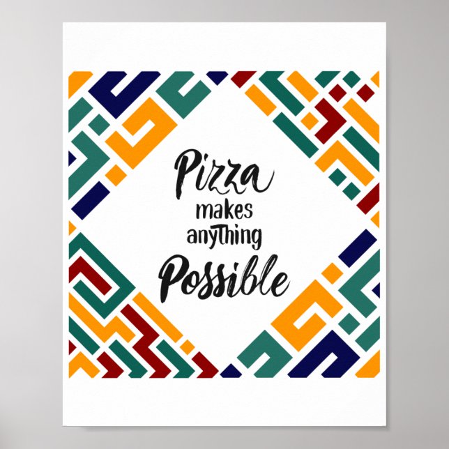 Pizza Makes anything Possible  Poster (Front)