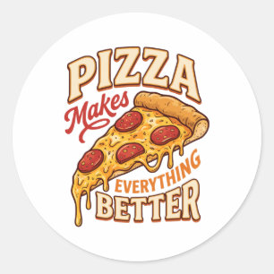 Pizza Makes Everything Better Classic Round Sticker