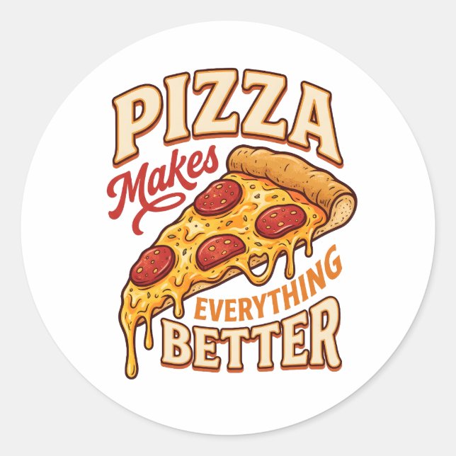 Pizza Makes Everything Better Classic Round Sticker (Front)