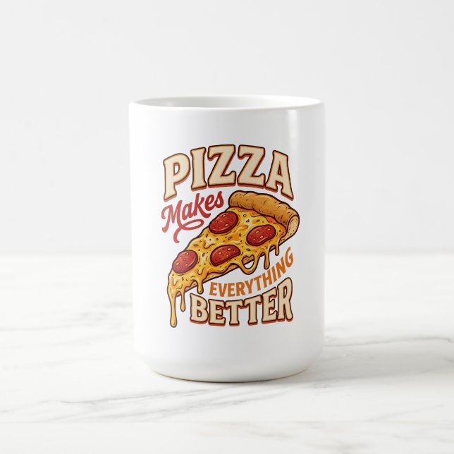 Pizza Makes Everything Better Coffee Mug (Center)