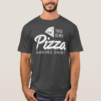 Pizza MakingPizza Lover  T-Shirt