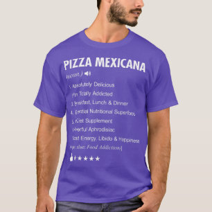 Pizza Meicana Definition Meaning Funny  T-Shirt