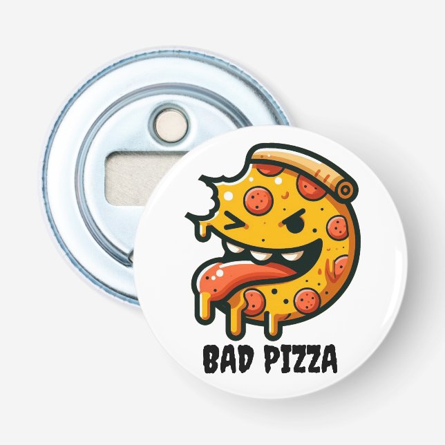 Pizza opener: The perfect complement to you! Bottle Opener (Front)