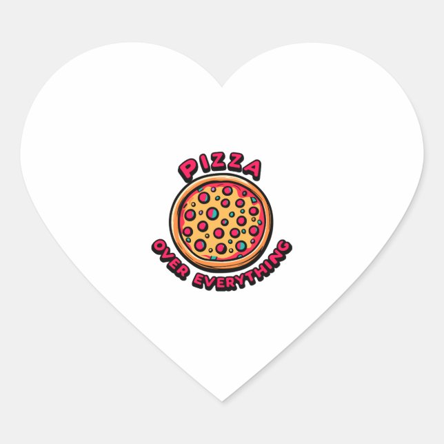 Pizza Over Everything Heart Sticker (Front)