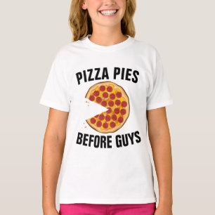 PIZZA PIES BEFORE GUYS FUNNY GIRLS T-SHIRTS