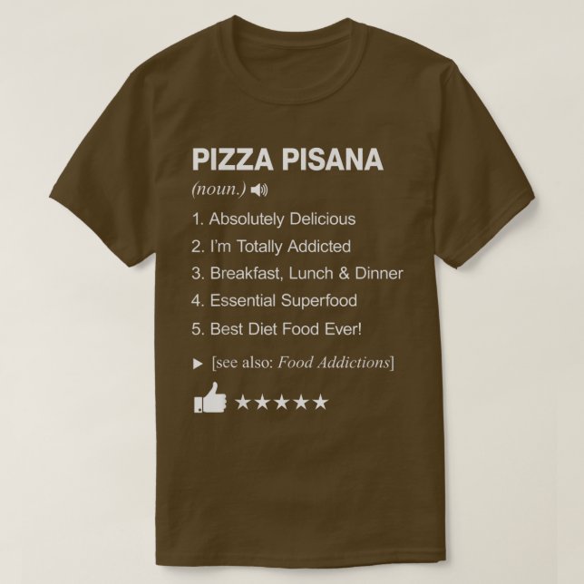 Pizza Pisana Definition Meaning Funny  T-Shirt (Design Front)