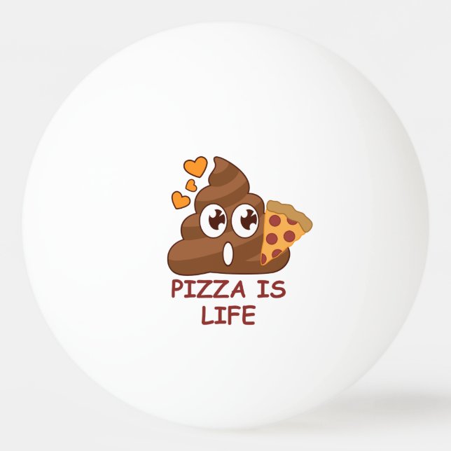 Pizza Poop Life Ping Pong Ball (Front)