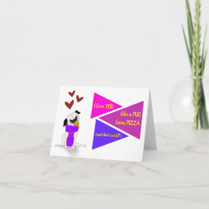 Pizza Pug: I Love You Folded Greeting Card