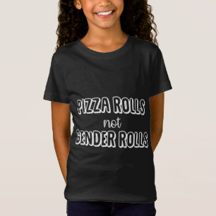 Pizza Rolls Not Gender Roles Feminist Gifts Femini T-Shirt