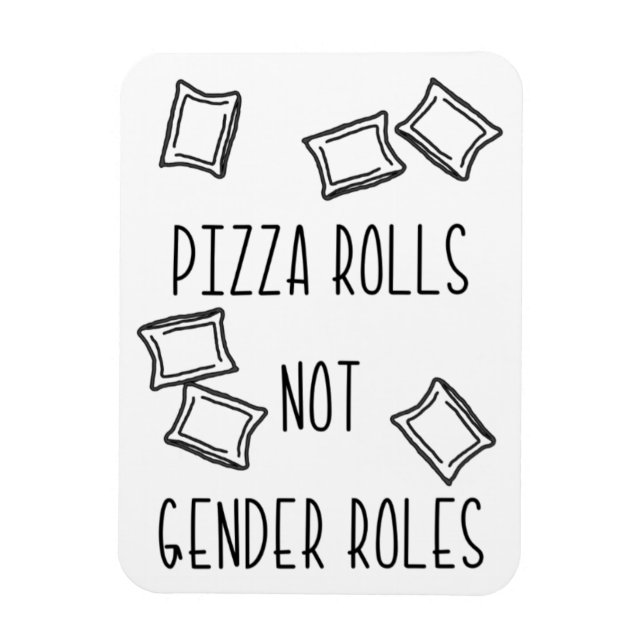 Pizza Rolls Not Gender Roles Magnet (Vertical)