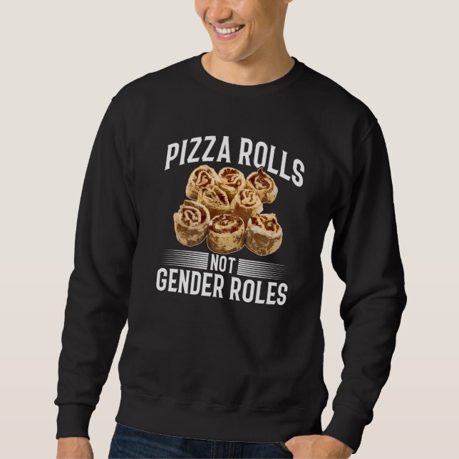 Pizza Rolls Pun Gender Equality Sweatshirt (Front)