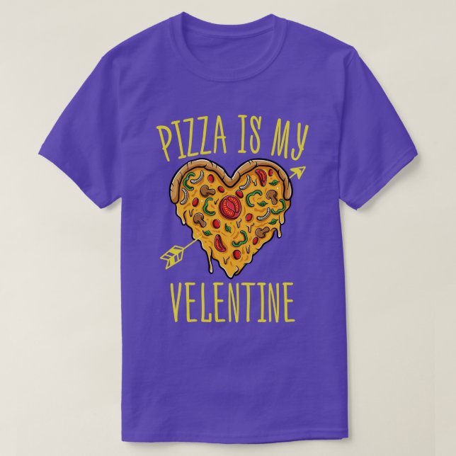 Pizza Shirt Pizza Is My Valentine Funny Pizza Vale (Design Front)