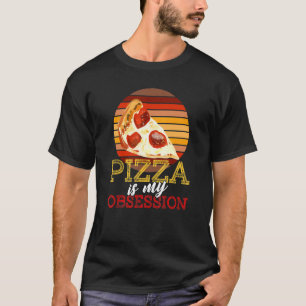 Pizza Slice Design Obsessed With Pizza And Slice M T-Shirt