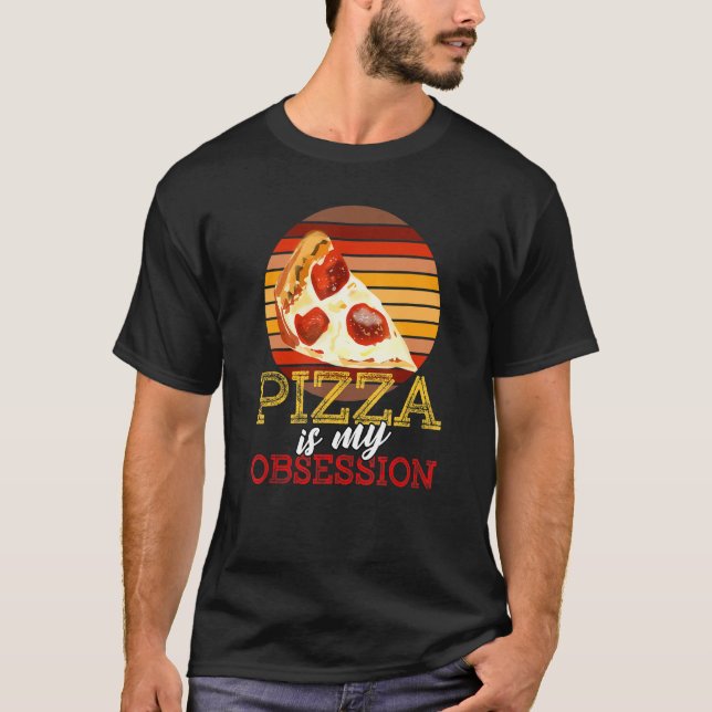 Pizza Slice Design Obsessed With Pizza And Slice M T-Shirt (Front)