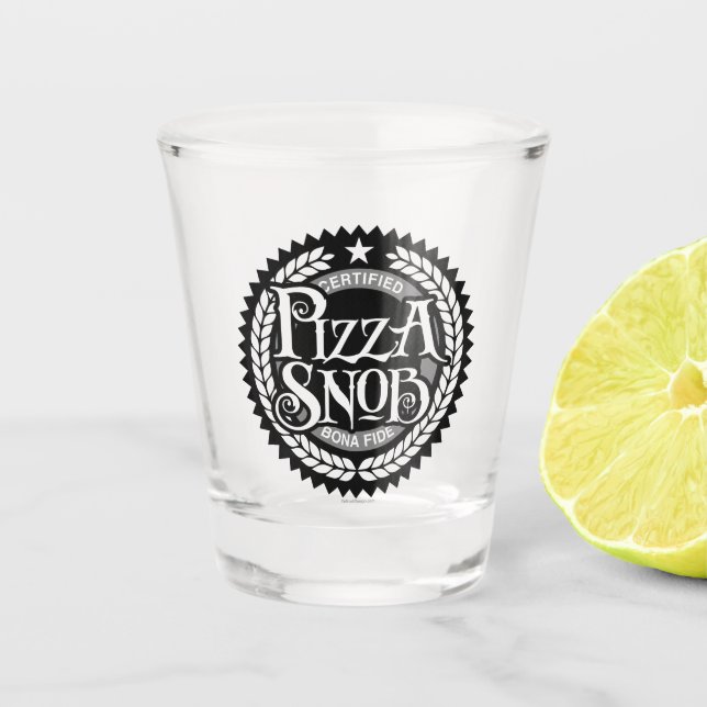 Pizza Snob - funny pizza lover Shot Glass (Front)