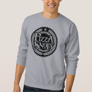 Pizza Snob - funny pizza lover Sweatshirt