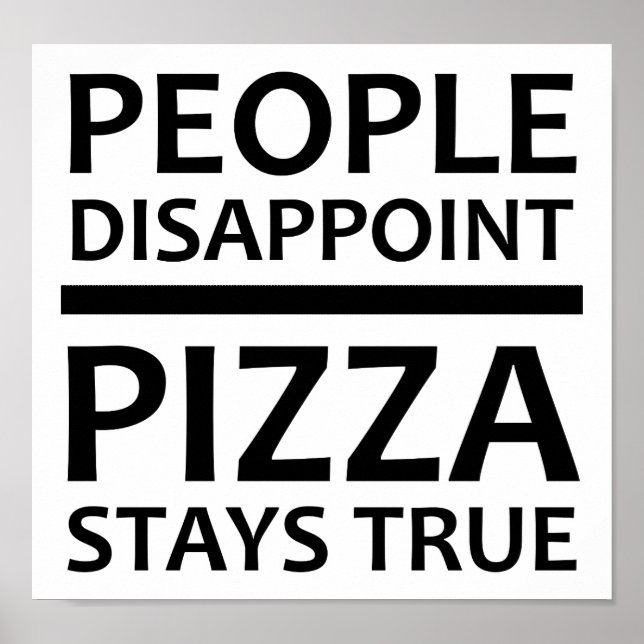 Pizza Stays True Funny Poster (Front)