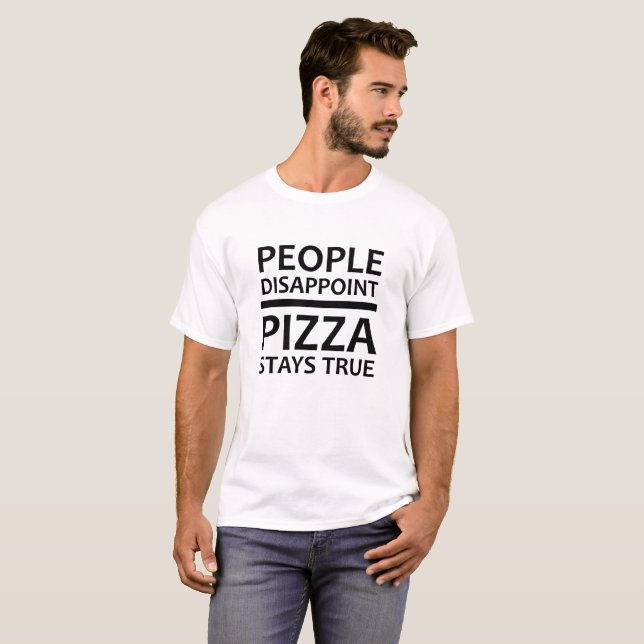 Pizza Stays True Funny Tshirt (Front Full)