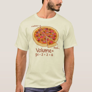 Pizza Volume Mathematical Formula = Pi*z*z*a T-Shirt