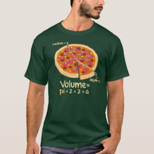 Pizza Volume Mathematical Formula = Pi*z*z*a T-Shirt