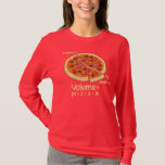 Pizza Volume Mathematical Formula = Pi*z*z*a T-Shirt<br><div class="desc"></div>