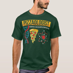 Pizzaologist Ded To The InDepth Study Of Pizza T-Shirt