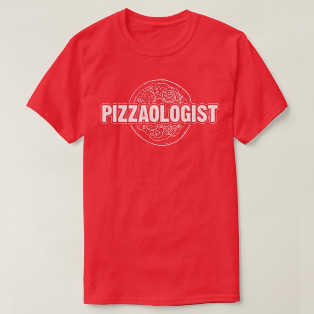 Pizzaologist Foodie Italian Food Pizzaholics Pizza T-Shirt (Design Front)