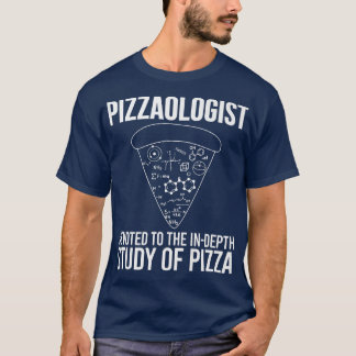 Pizzaologist Study of Pizza Funny Pizza T-Shirt