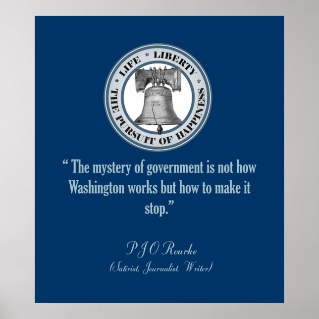 PJ O'Rourke Quote (Make It Stop) Poster (Front)