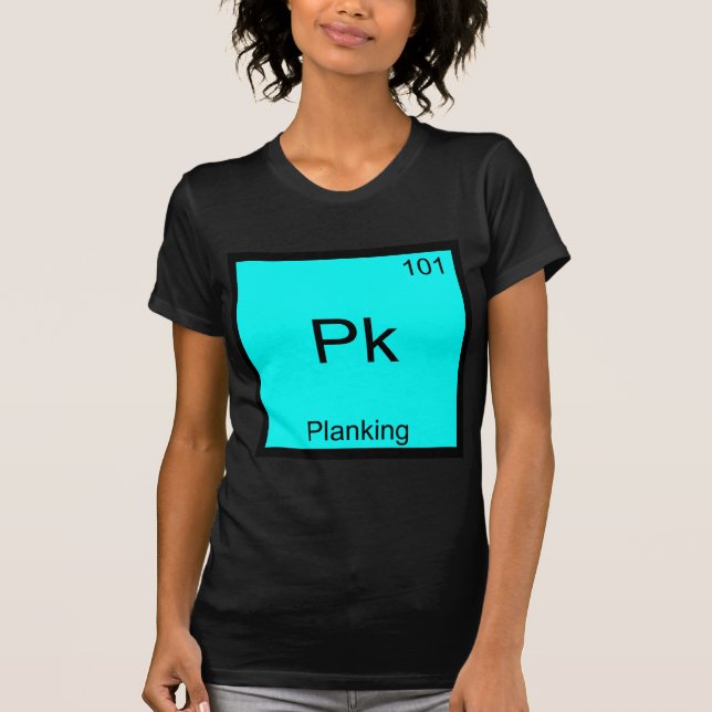 Pk - Planking Funny Element Meme Chemistry T-Shirt (Front)