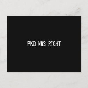 PKD was right Postcard