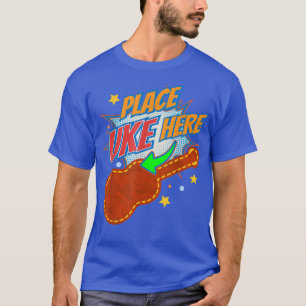 Place Uke Here I Ukulele Player Guitar Instrument T-Shirt
