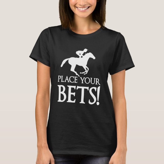 Place Your Bets Derby Day 2022 Kentucky Horse Derb T-Shirt (Front)