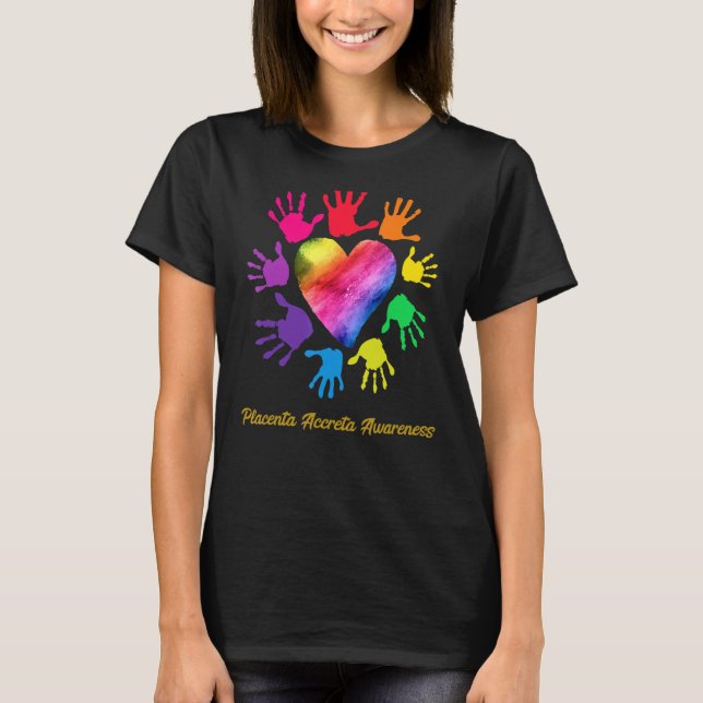 Placenta Accreta Awareness Hands Placenta Accreta T-Shirt (Front)