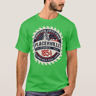 Placerville California Historic Gold Rush Mining T T-Shirt